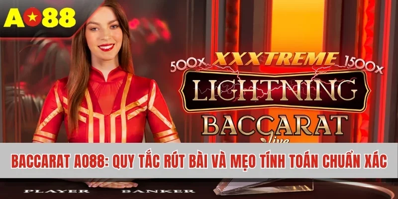 Baccarat AO88 - Quy Tắc Rút Bài Và Mẹo Tính Toán Chuẩn Xác