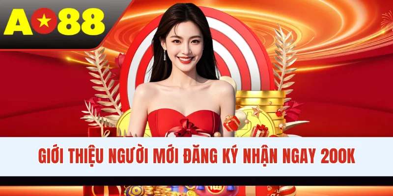 Giới thiệu người mới đăng ký nhận ngay 200K