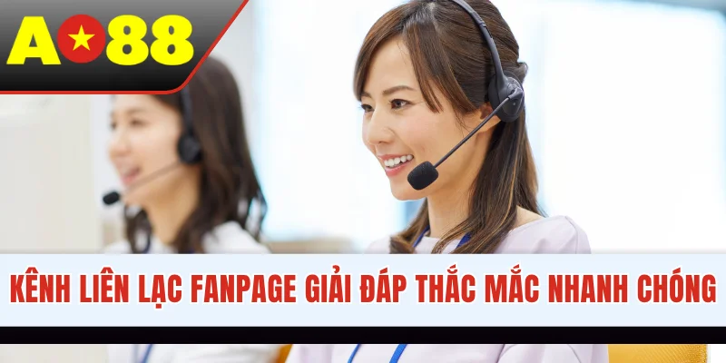 Kênh liên lạc Fanpage giải đáp thắc mắc nhanh chóng