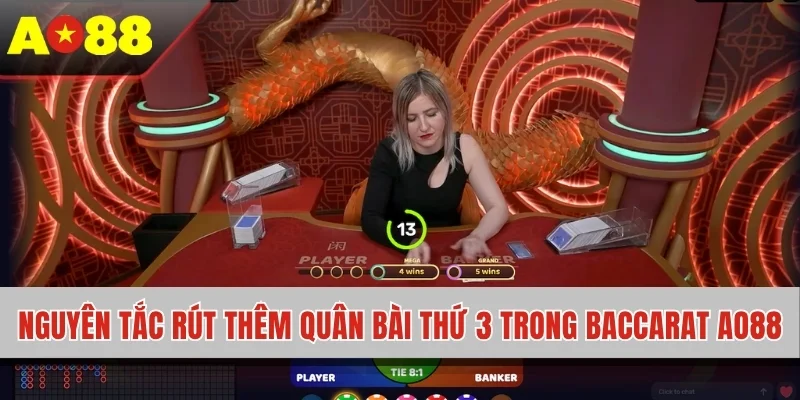 Nguyên tắc rút thêm quân bài thứ 3 trong Baccarat AO88