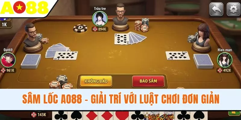 Sâm Lốc AO88 - Giải Trí Thăng Hoa Với Luật Chơi Đơn Giản