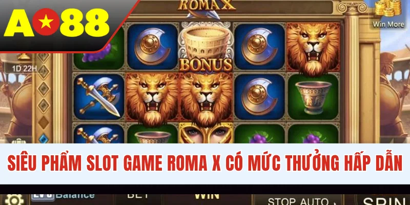 Siêu phẩm slot game Roma X có mức thưởng hấp dẫn
