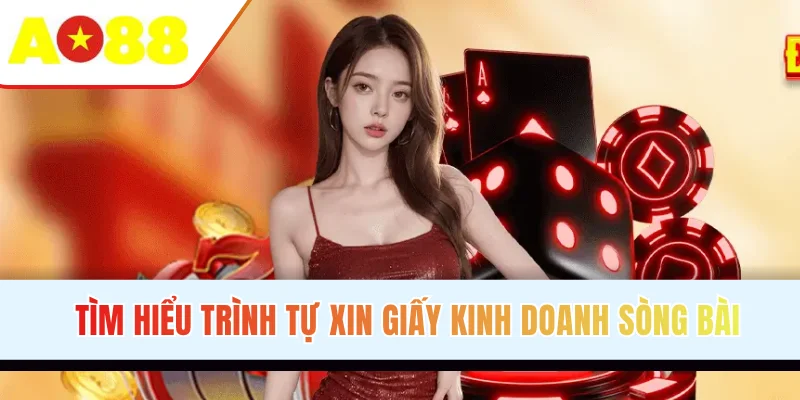 Tìm hiểu trình tự xin giấy kinh doanh sòng bài