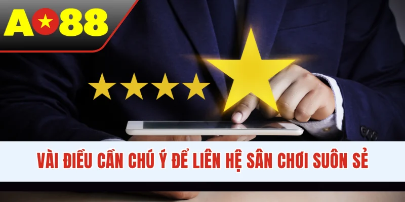 Vài điều cần chú ý để liên hệ sân chơi suôn sẻ